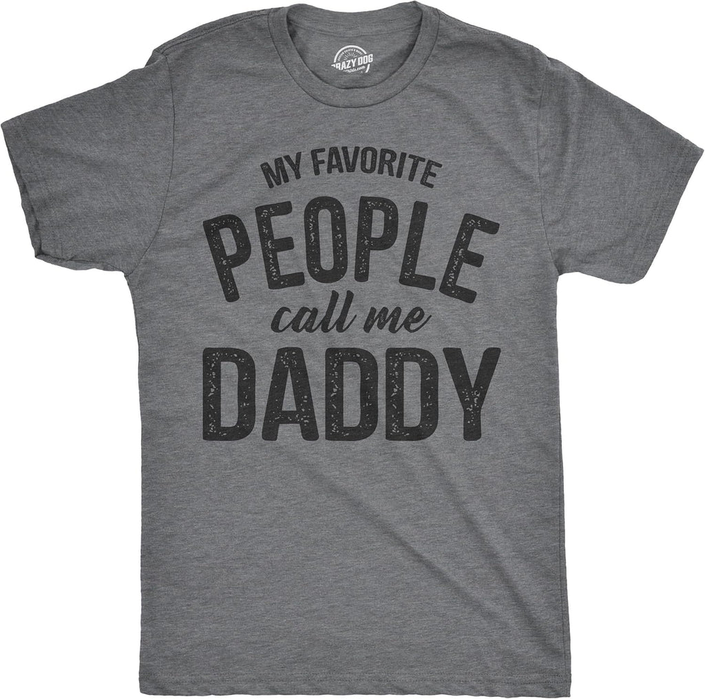 My Favorite People Call Me Daddy T Shirt Mens
