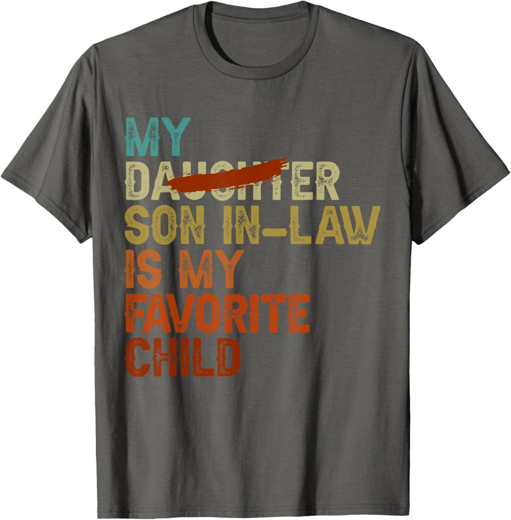 My Son In Law Is My Favorite Child Funny - Replaced Daughter