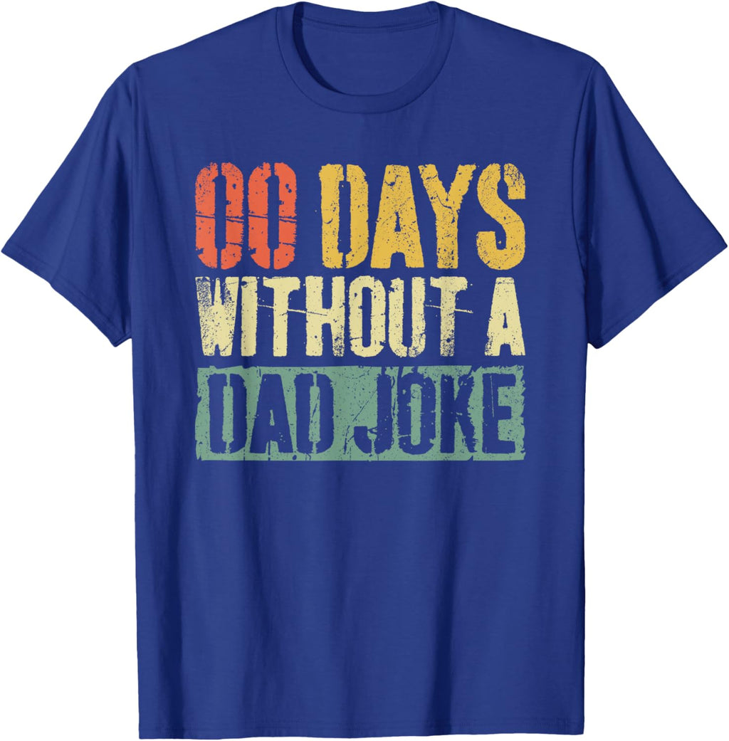 00 Days Without A Dad Joke T-Shirt Fathers Day Shirt