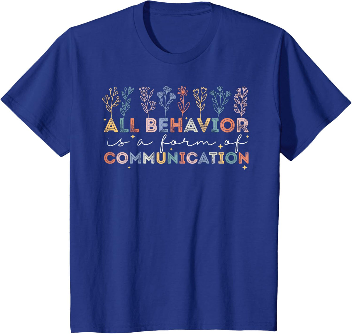 All Behavior Is A Form Of Communication Autism Awareness