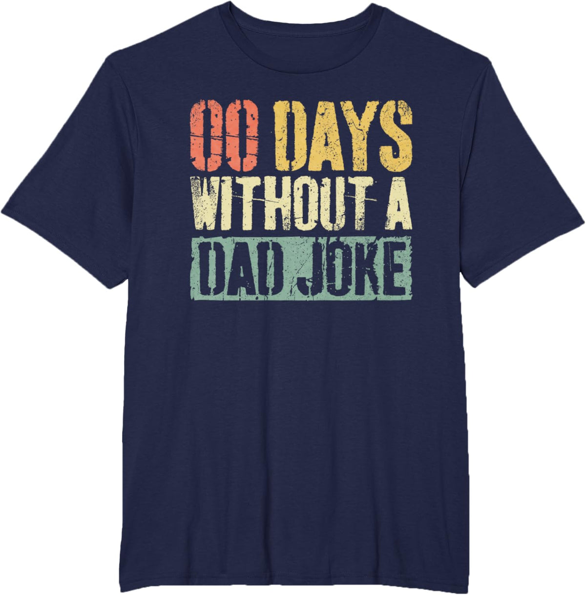 00 Days Without A Dad Joke T-Shirt Fathers Day Shirt