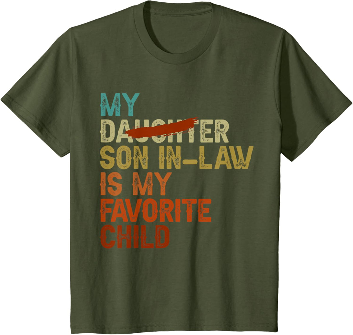 My Son In Law Is My Favorite Child Funny - Replaced Daughter